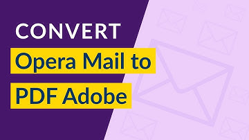 How to Convert Opera Mail to PDF Adobe ? | Transfer Opera Mail MBS to PDF Document