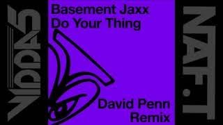 BASSEMENT JAXX  do your thing (david penn remix)