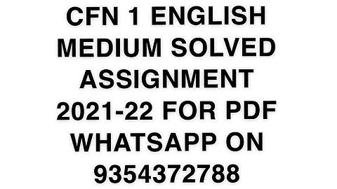 CFN 1 ENGLISH MEDIUM SOLVED ASSIGNMENT 2021-22 | FOR PDF WHATSAPP ON 9354372788