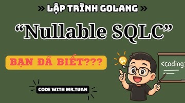 RESTful API Golang Gin #62: DEBUG & FIX Lỗi Thêm User | Xử lý Kiểu dữ liệu Nullable với SQLC