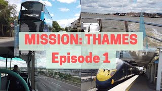 Mission: Thames E1 - every crossing of the River Thames! Underused ferries and expensive trains!