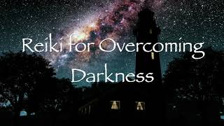 Reiki for Overcoming Darkness