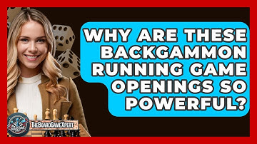 Why Are These Backgammon Running Game Openings So Powerful? - The Board Game Xpert