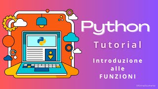 Introduzione alle FUNZIONI - Python Tutorial 12