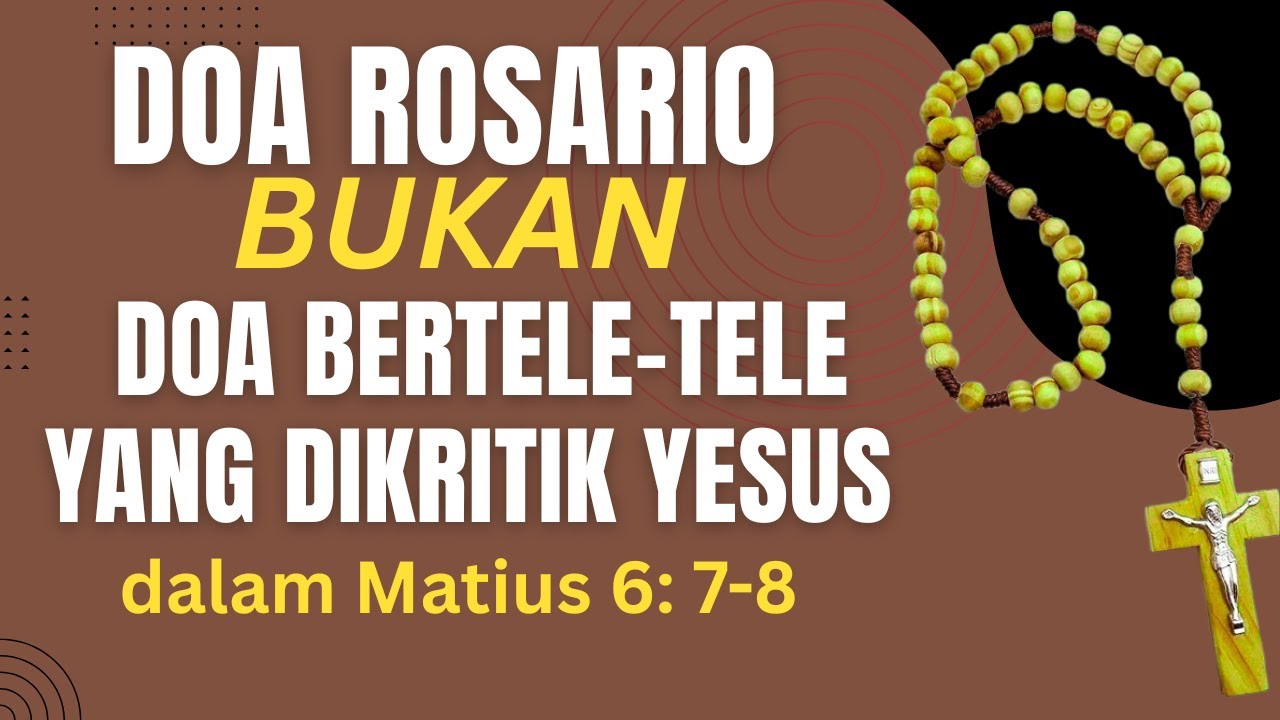 Doa Rosario Bukan Doa Bertele Tele yang Dikritik oleh Yesus dalam Matius 6: 7-8