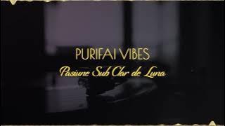 PURIFAI VIBES - Pasiune Sub Clar De Lună