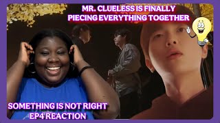 Something Is Not Right EP 4 | Reaction! (Eng Sub)