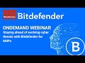 Staying ahead of evolving cyber threats with Bitdefender for MSPs