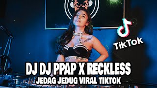 Download lagu DJ PPAP X RECKLESS VIRAL TIKTOK Remix Terbaru Full Bass LBDJS 2022 mp3