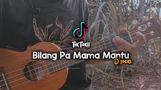 Bilang pa mama mantu (l LOVE MAMA MANTU - D'JOCKS) Cover Ukulele