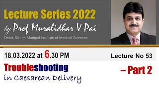 Troubleshooting in caesarean delivery Part 2 by Prof dr Muralidhar V Pai