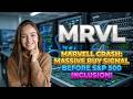 Marvell Crash: Massive Buy Signal Before S&P 500 Inclusion! MRVL Stock Analysis