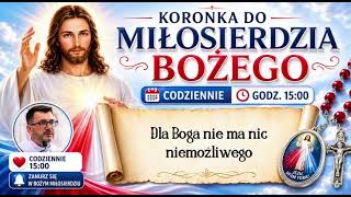 Koronka do Miłosierdzia Bożego | Dla Boga nie ma nic niemożliwego
