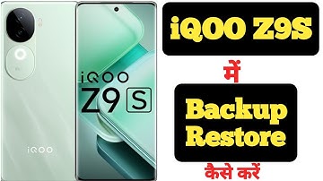 How to backup and restore data in iQOO Z9S || iQOO Z9S me data backup aur restore kaise kare ||
