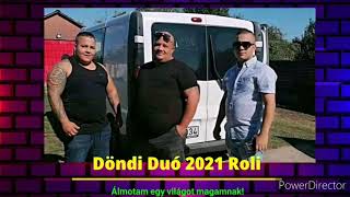 Video thumbnail of "Döndi Duó 2021 Roli -  Álmodtam egy világot"
