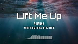 Rihanna - Lift Me Up (Afro House Remix - Bootleg Dj Fego ) Resimi