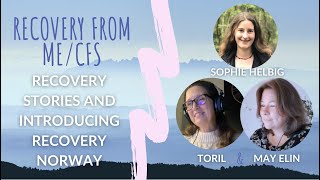 Recovery Norway: Beating ME (chronic fatigue) with May Elin & Torill