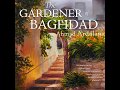 Opening Chapter of "The Gardener of Baghdad" Audiobook