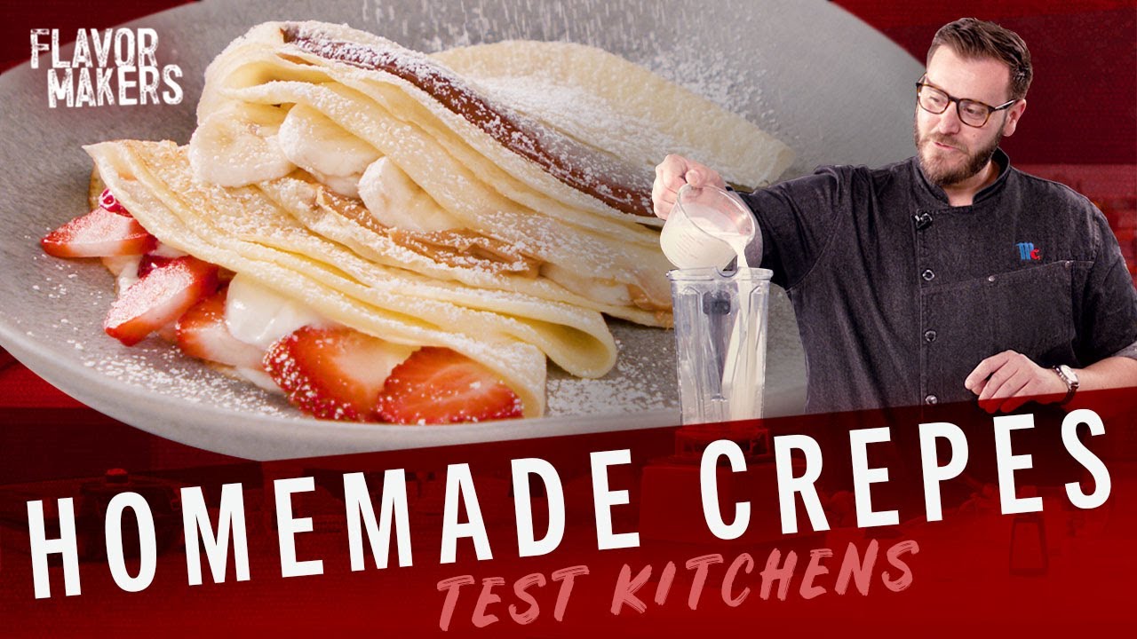 How To Make Crepes | Flavor Maker Series | McCormick - YouTube