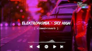 Elektronomia - Sky High[ slowed reverb ] || NCS Musics || NCS slowed reverb