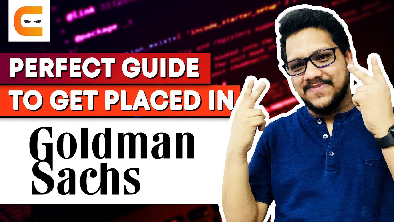Perfect Guide To Get Placed In Goldman Sachs Internship and Placement