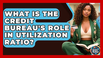 What Is The Credit Bureau