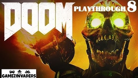 Doom 2016 Campaign (Destroy The Gore Nests Part 2) STRATEGY GUIDE 8 Xbox One/Ps4/Steam