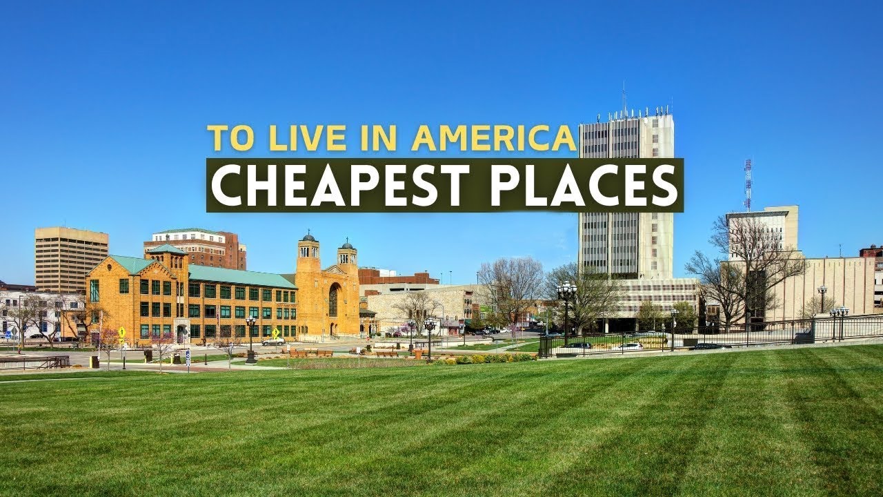 the-10-cheapest-places-to-live-in-the-us-affordable-places-in-america