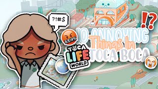 10 Annoying Things In Toca Life World ⁉ | *With Voice*  | tocaxhailey |