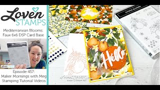 Ep 457: 6x6 Crafting Hacks - See Both Sides of Stampin' Up!®'s NEW Mediterranean Blooms DSP + Citrus