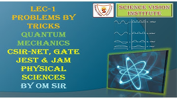 Problems by Tricks Lec-1 | Quantum Mechanics | NET JRF | GATE | JEST & JAM | Physics | by Om Sir