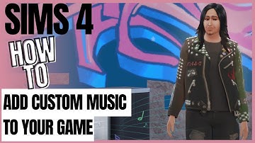 Sims 4 -How To Add Custom Music To Your Game