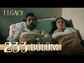 Emanet 233. Bölüm | Legacy Episode 233