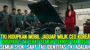 TKI YANG DIREMEHKAN‼️TKI MISKIN BERHASIL BIKIN JAGUAR ANTIK MILYARAN MILIK CEO KOREA HIDUP LAGI