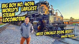 BIG BOY NO. 4014 - World's Largest Steam Locomotive Comes To West Chicago, IL - Union Pacific 2026
