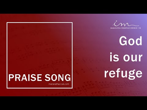 LOUVORES INTERNACIONAIS - PRAISE SONG - God is our refuge - Maranatha Christian Church
