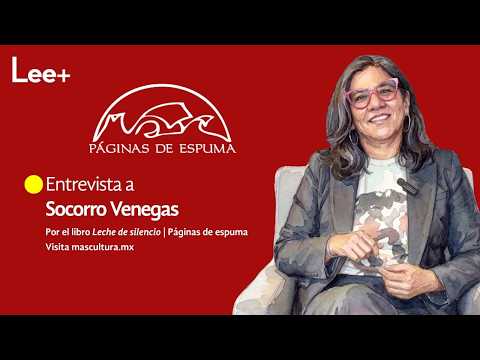 +Lecturas: Entrevista con Socorro Venegas por el libro "Leche de silencio"