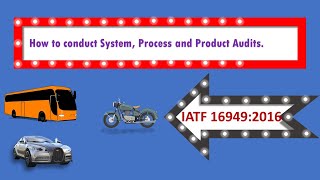 IATF 16949 :2016  -How to conduct Process based and Risk based audits .