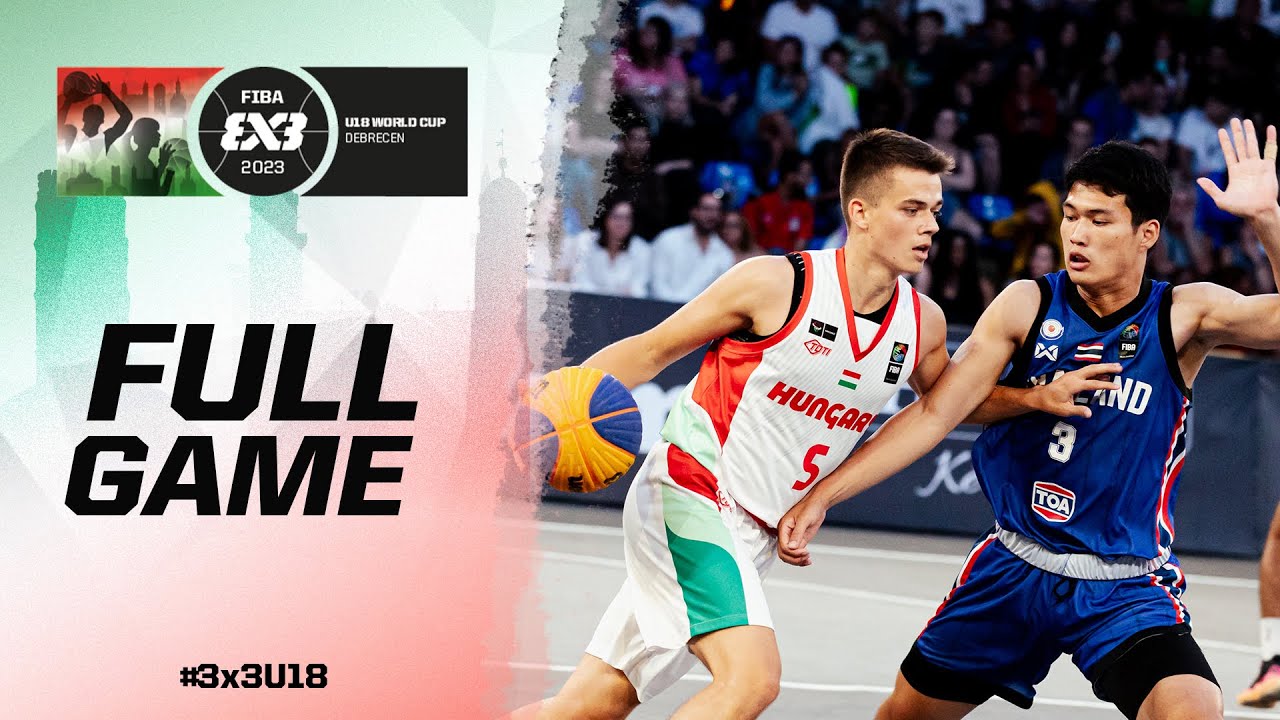 Hungary 🇭🇺 vs Thailand 🇹🇭 | Men | Full Game | FIBA 3x3 U18 World Cup ...