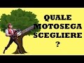 QUALE MOTOSEGA SCEGLIERE | PROMO SERIE ðŸŒ´ðŸŒ³ðŸŒ² | ORTO E GIARDINAGGIO
