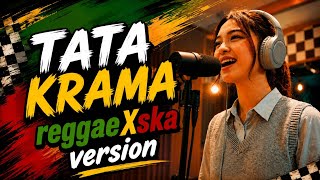 TATA KRAMA REGGAE SKA VERSION