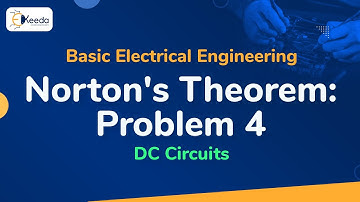 Problem No. 4 Nortons theorem - DC Circuits - Basic Electrical Engineering