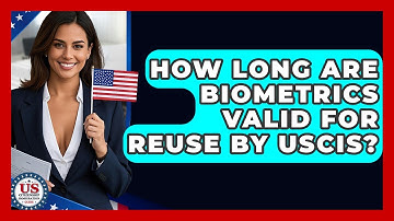 How Long Are Biometrics Valid For Reuse By USCIS? - US Citizenship Immigration Guide
