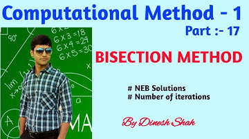 Class 12 Maths || COMPUTATIONAL METHOD - 1 || Part 17 || Bisection Method || Dinesh Shah ||
