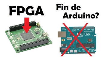 Qué és un FPGA? Es el final de Arduino?
