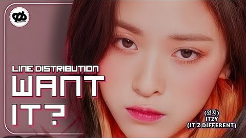 "WANT IT?" by ITZY [있지] - Line Distribution