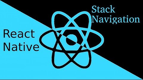 React-Native tutorial # stack navigation