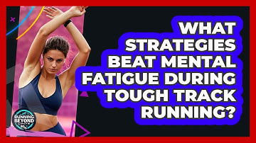 What Strategies Beat Mental Fatigue During Tough Track Running? - Running Beyond Limits