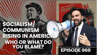 SOCIALISM/COMMUNISM RISING IN AMERICA. WHO OR WHAT DO YOU BLAME? - #969