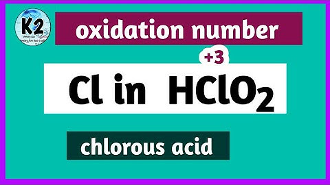 oxidation number of Cl in HClO2 (chlorous acid) ll oxidation number ll oxidation state ll